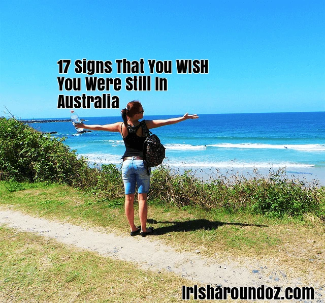 17 Signs That You WISH You Were Still In Australia