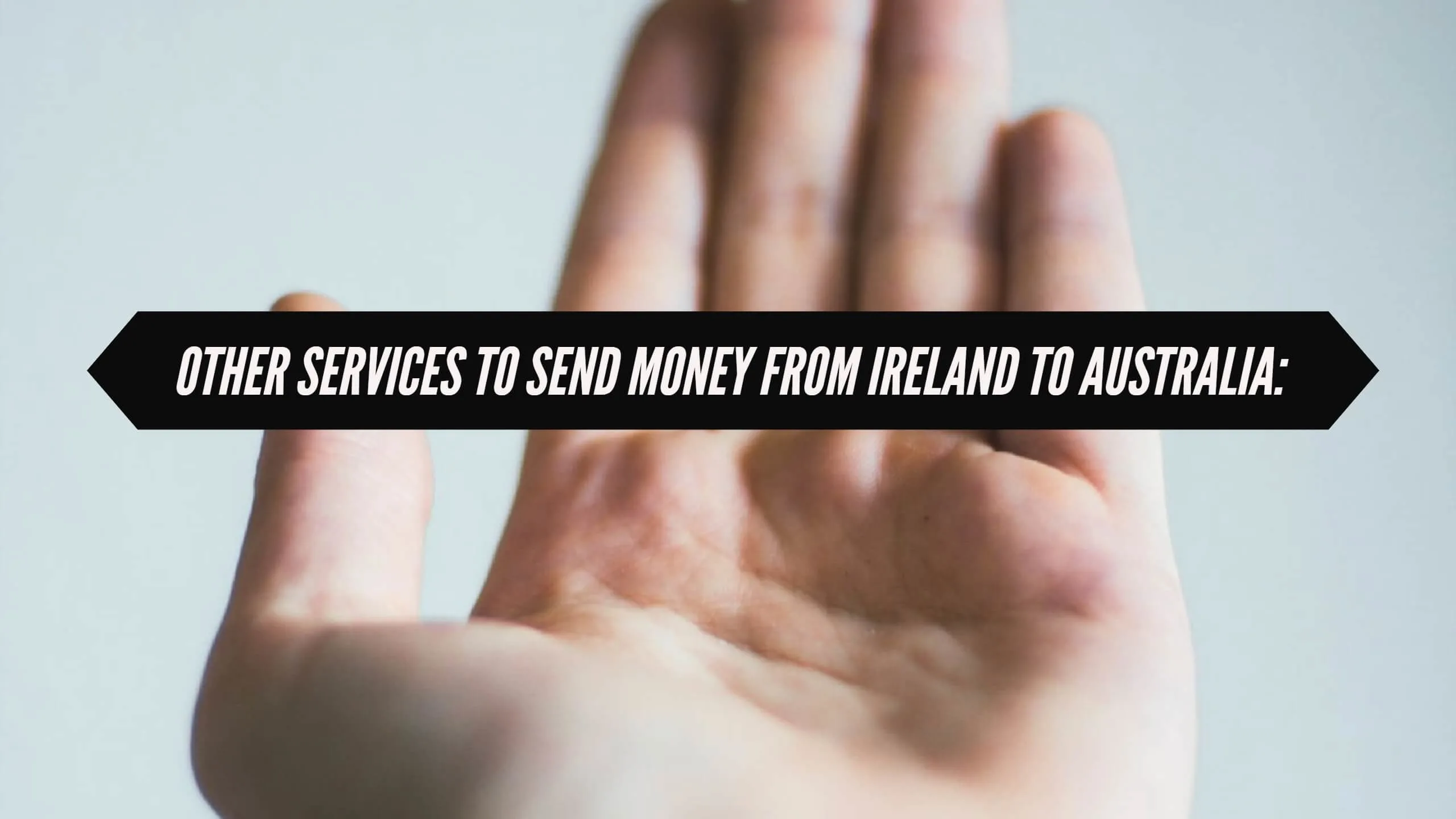 Other services to send money from Ireland to Australia.