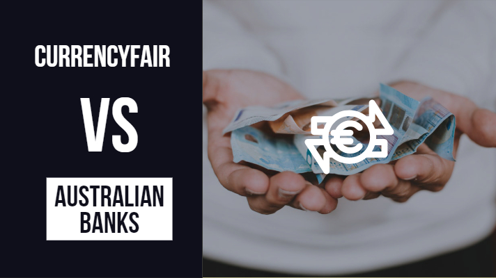 A comparision between Currencyfair and the Australian banks